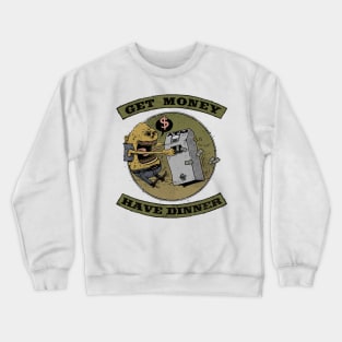 Get Money Have Dinner Crewneck Sweatshirt